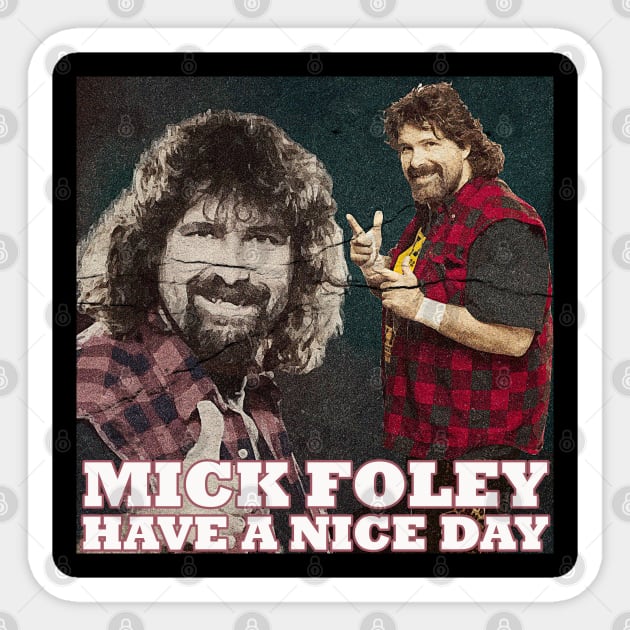 Mick Foley Have A nice day Sticker by ahmadist